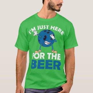 Camiseta Ix27m justo aquí para la cerveza Bowling Ball Dabb