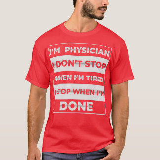 Camiseta Ix27m Médico i donx27t paran cuando ix27m cansado