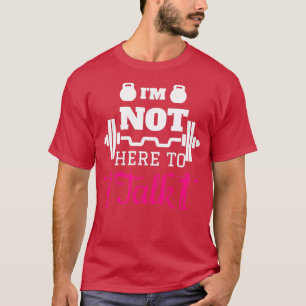 Camiseta Ix27m no está aquí para hablar de Fitness Gym Ofer