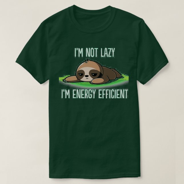 Camiseta Ix27M Not Lazy Ix27M Energy Efficient Sloth Fan Ho (Diseño del anverso)