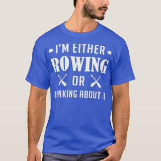 Camiseta Ix27m O Rowing Regalo en bote Canoe Kayak