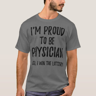 Camiseta Ix27m Orgulloso De Ser Médico Hasta Que Gané La Lo