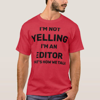 Camiseta Ix27m Sin Gritar Ix27m Un Editor Thatx27s Cómo Nos