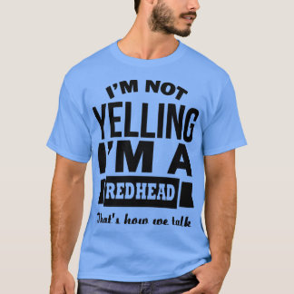 Camiseta Ix27m sin gritar ix27m un pelirrojo thatx27s como