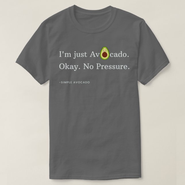 Camiseta Ix27m sólo aguacate Ok No Presión (Diseño del anverso)