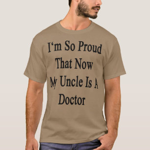 Camiseta Ix27m Tan Orgulloso Que Ahora Mi Tío Es Médica