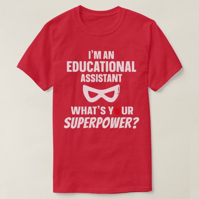 Camiseta Ix27m Un asistente educativo Whatx27s Su Super (Diseño del anverso)