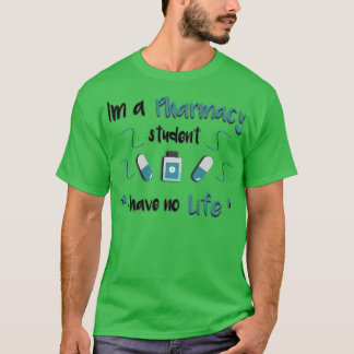 Camiseta Ix27m un estudiante de farmacia no tengo vida 6
