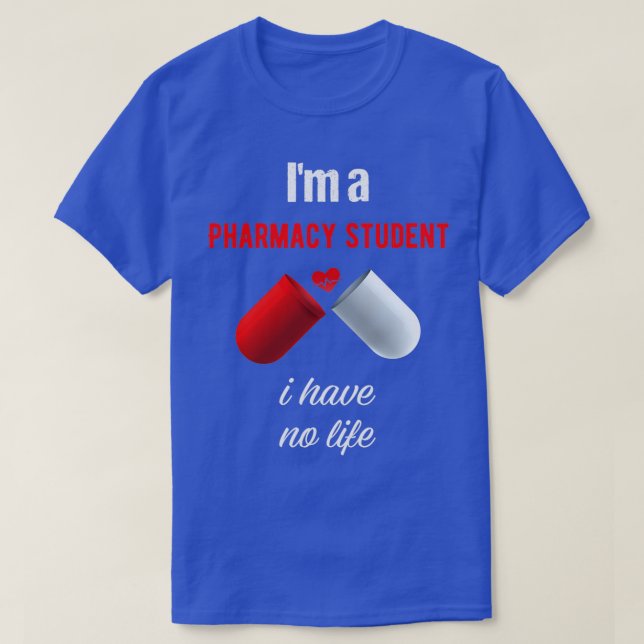 Camiseta ix27m un estudiante de farmacia no tengo vida Funn (Diseño del anverso)