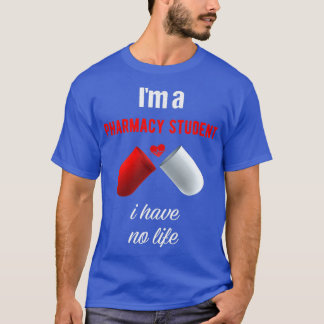 Camiseta ix27m un estudiante de farmacia no tengo vida Funn