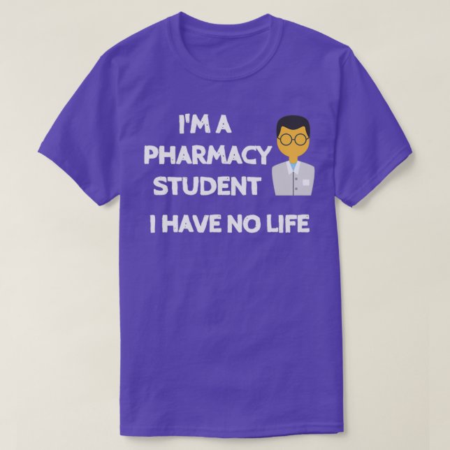 Camiseta Ix27m un estudiante de farmacia no tengo vida Sarc (Diseño del anverso)