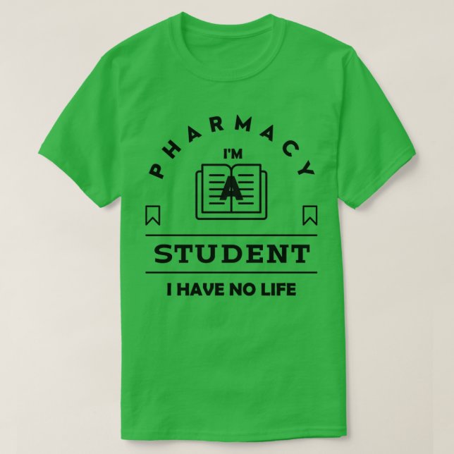 Camiseta Ix27m un estudiante de farmacia que no tengo vida  (Diseño del anverso)