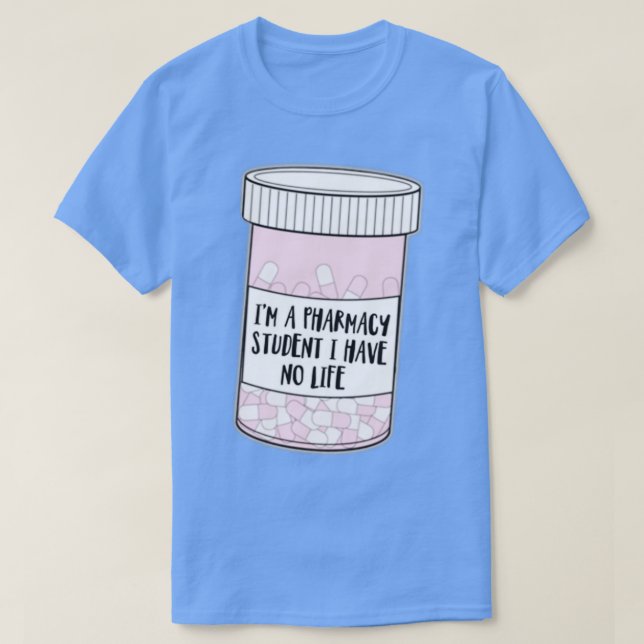 Camiseta Ix27m un estudiante de farmacia que no tengo vida  (Diseño del anverso)