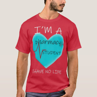 Camiseta Ix27M Un estudiante de farmacia que no tengo vida