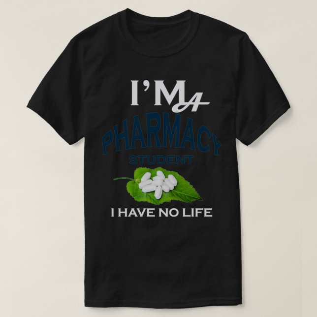 Camiseta Ix27m Un estudiante de farmacia que no tengo vida  (Diseño del anverso)