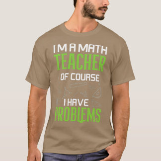 Camiseta ix27m un profesor de matemáticas por supuesto que 