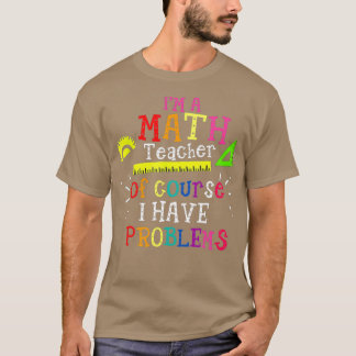 Camiseta Ix27m un profesor de matemáticas por supuesto que 