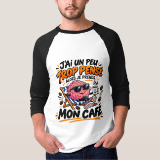 Camiseta J’ai Trop Pensé – Alors Je Prends Mon Café