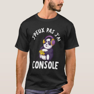 Camiseta J peux pas j'ai console - Geek Gamer Panda Gift