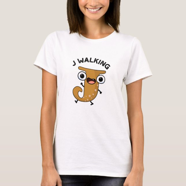 Camiseta J Walking Funny Alphabet Pun (Anverso)
