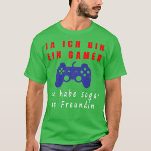 Camiseta Ja Ich Bin Ein Gamer Ich Habe Sogar Eine Freundin
