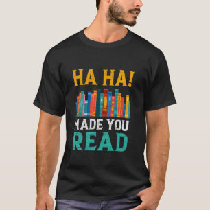 Camiseta ¡Ja Ja! Te Hice Leer Profesor Divertido Profesor d