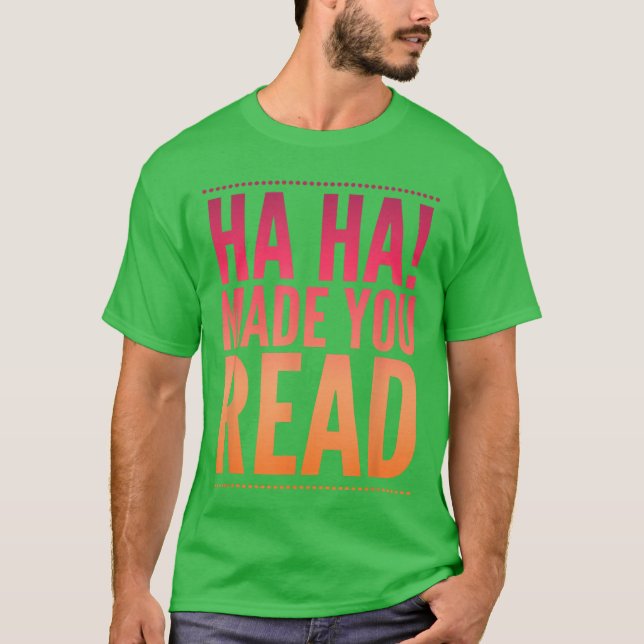 Camiseta Ja Ja te hizo leer sarcasmo adolescente regalo div (Anverso)