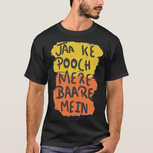 Camiseta Jaa Ke Pooch Mere Baare Mein Desi Bollywood Love (Anverso)