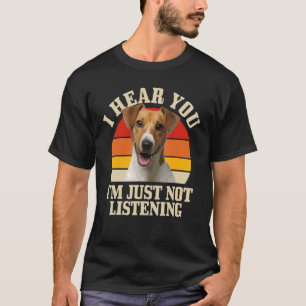 Camiseta Jack Russel Terrier Te Escucho No Escuchar