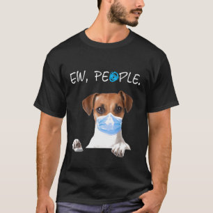 Camiseta Jack Russell Dog Ew People Dog Con Una Máscara De 