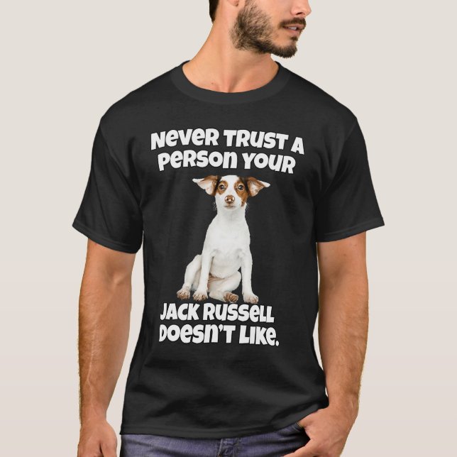 Camiseta Jack Russell Owner Never Trust A Person Your Jack  (Anverso)