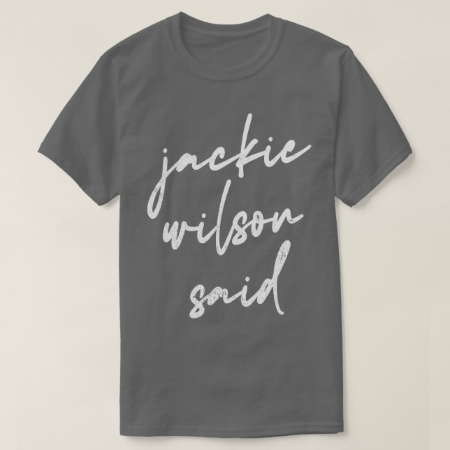 Camiseta Jackie Wilson Said 1 (Diseño del anverso)
