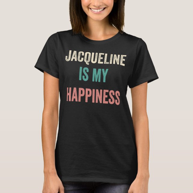 Camiseta Jacqueline Es Mi Felicidad (Anverso)