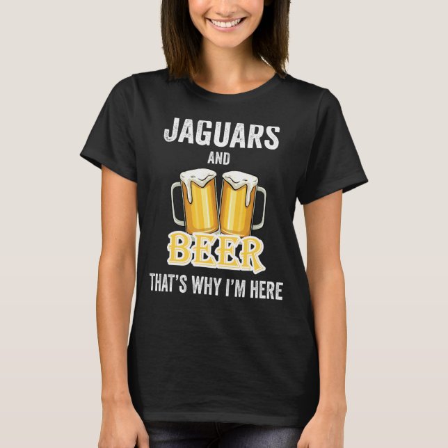 Camiseta Jaguars and Beer por eso estoy aquí (Anverso)