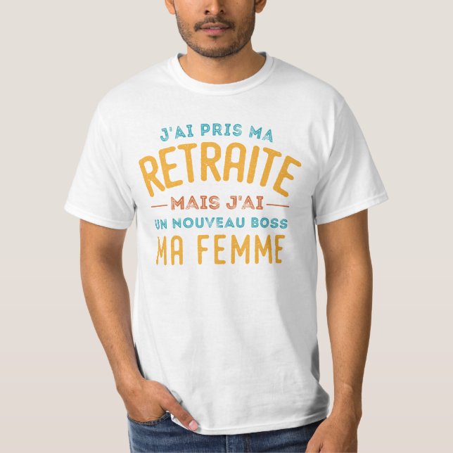 Camiseta J'ai Pris Mamáes Retraite Mais J'ai Un Nouveau Bos (Anverso)
