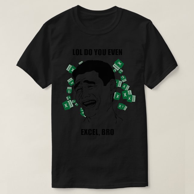 CAMISETA JAJAJA, INCLUSO EXCEL BRO (Diseño del anverso)