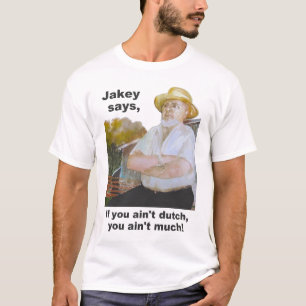 Camiseta "Jakey dice" diseño del holandés del PA "si usted