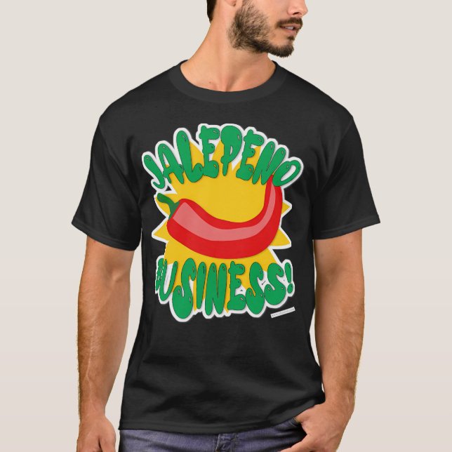 Camiseta Jalepeno Business Pepper Humor Eslogan (Anverso)