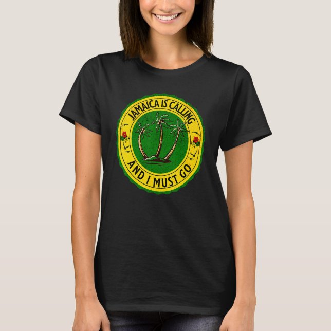 Camiseta Jamaica Is Calling I Must Go Jamaican Jamaica 1 (Anverso)