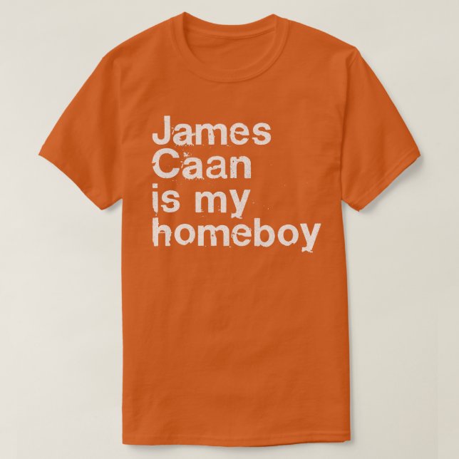 Camiseta James Caan Es Mi Homeboy (Diseño del anverso)