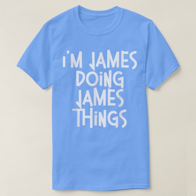 Camiseta James Doing James Things Gracioso Nacimiento Perso (Diseño del anverso)