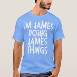 Camiseta James Doing James Things Gracioso Nacimiento Perso