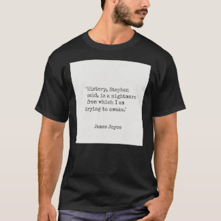 Camiseta James Joyce "La historia, dijo Stephen, es un