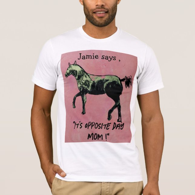 Camiseta Jamie dice que es el día opuesto (Anverso)