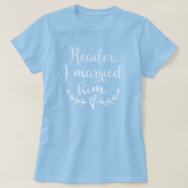 Camiseta Jane Eyre Reader Me Casé Con Él (Diseño del anverso)