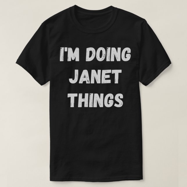 Camiseta Janet Gifts, estoy haciendo cosas de Janet (Diseño del anverso)