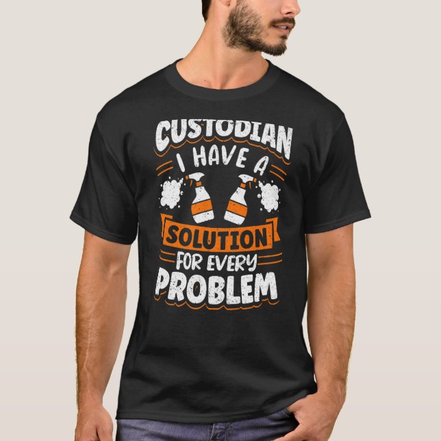 Camiseta Janitor Cleaner Custodian Tengo Una Solución Para  (Anverso)