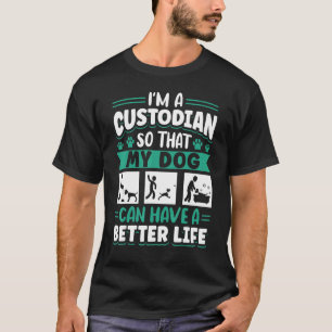 Camiseta Janitor Cleaner Soy Custodio para que mi perro pue