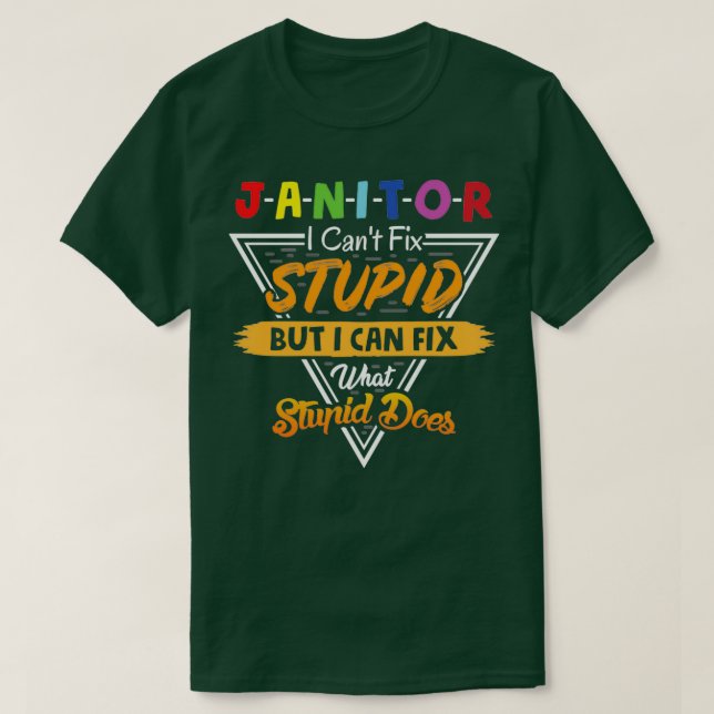 Camiseta Janitor no puedo arreglar estupideces pero qué est (Diseño del anverso)