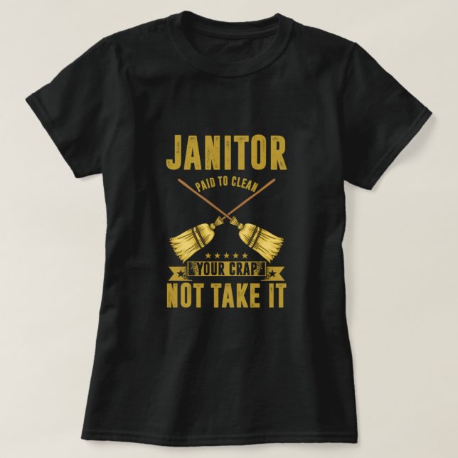 Camiseta Janitor Paiod To Clean Janitors Cleaners Gift (Diseño del anverso)